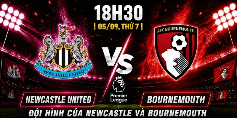 Nhận Định Newcastle United Vs Bournemouth Vòng 3: Ai Sẽ Thắng? 2 Nhận Định Newcastle United Vs Bournemouth Vòng 3: Ai Sẽ Thắng?